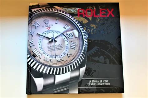 libro storia rolex|Rolex. La storia, le icone e i modelli da record .